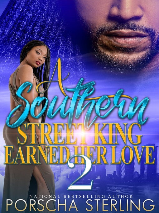 Title details for A Southern Street King Earned Her Love, Book 2 by Porscha Sterling - Available